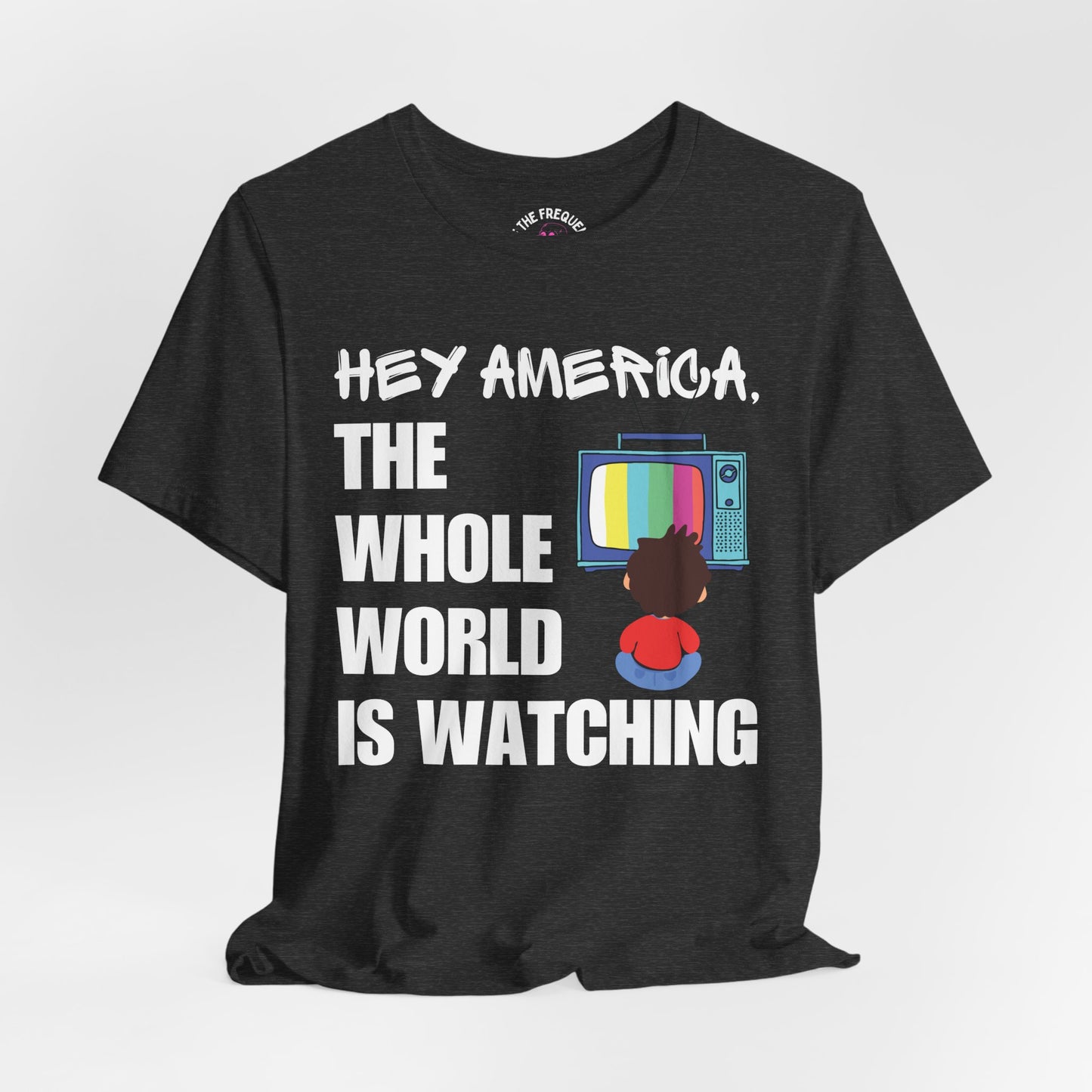 The Whole World Is Watching, Child Watching TV Graphic Unisex Tee