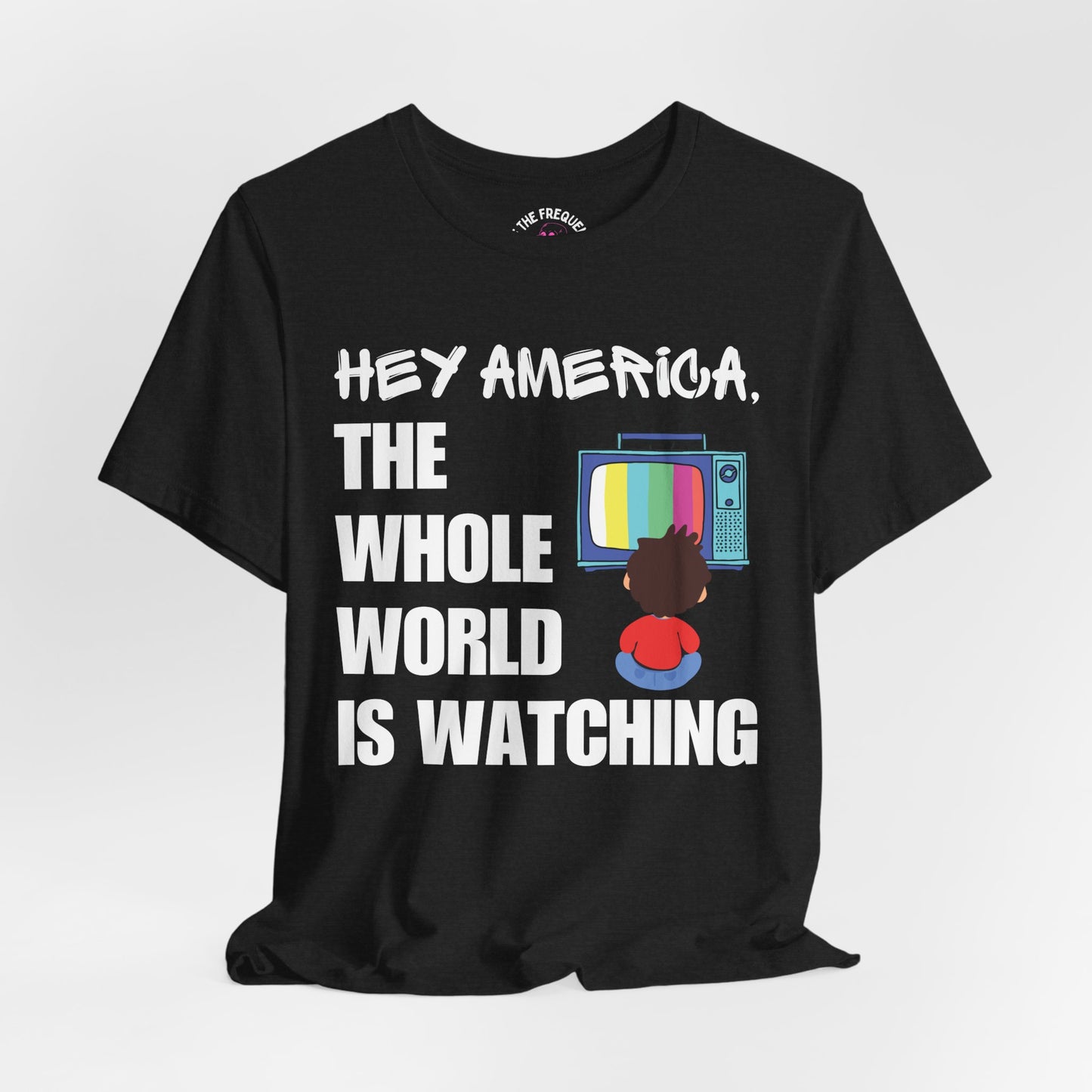 The Whole World Is Watching, Child Watching TV Graphic Unisex Tee
