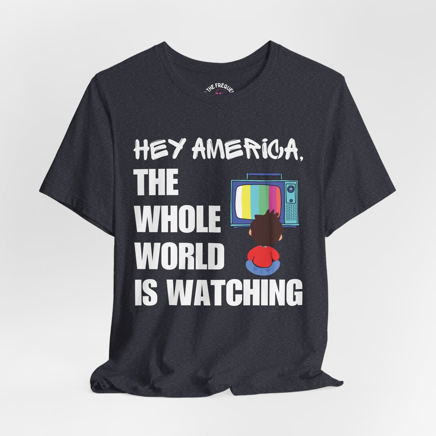 The Whole World Is Watching, Child Watching TV Graphic Unisex Tee