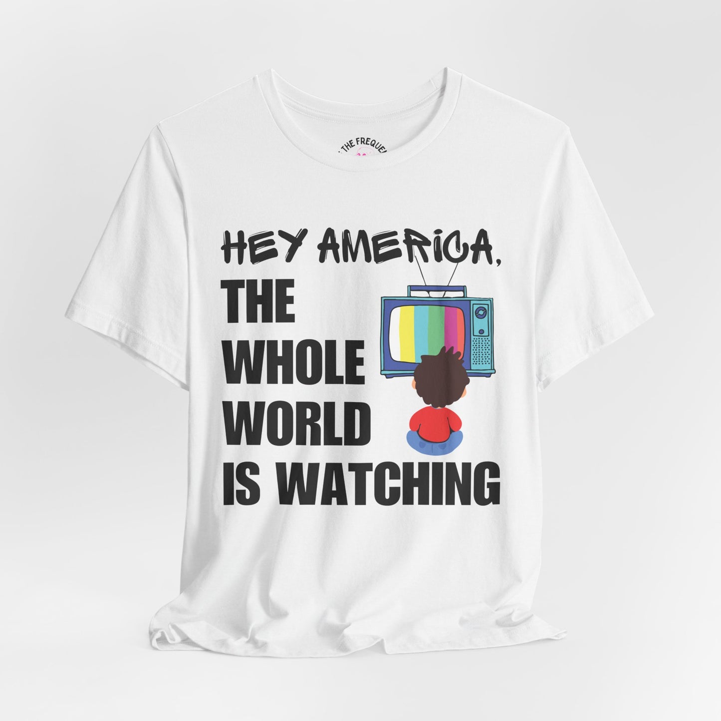 The Whole World Is Watching, Child Watching TV Graphic Unisex Tee