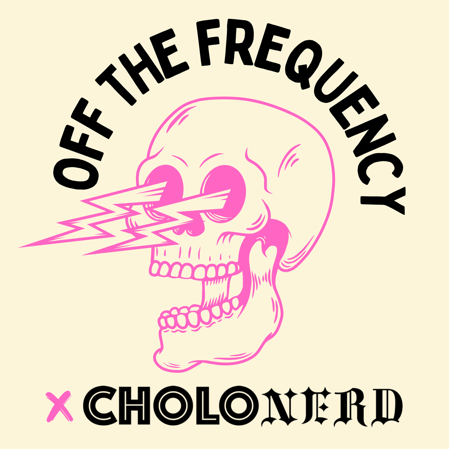 Off The Frequency x CHOLONERD