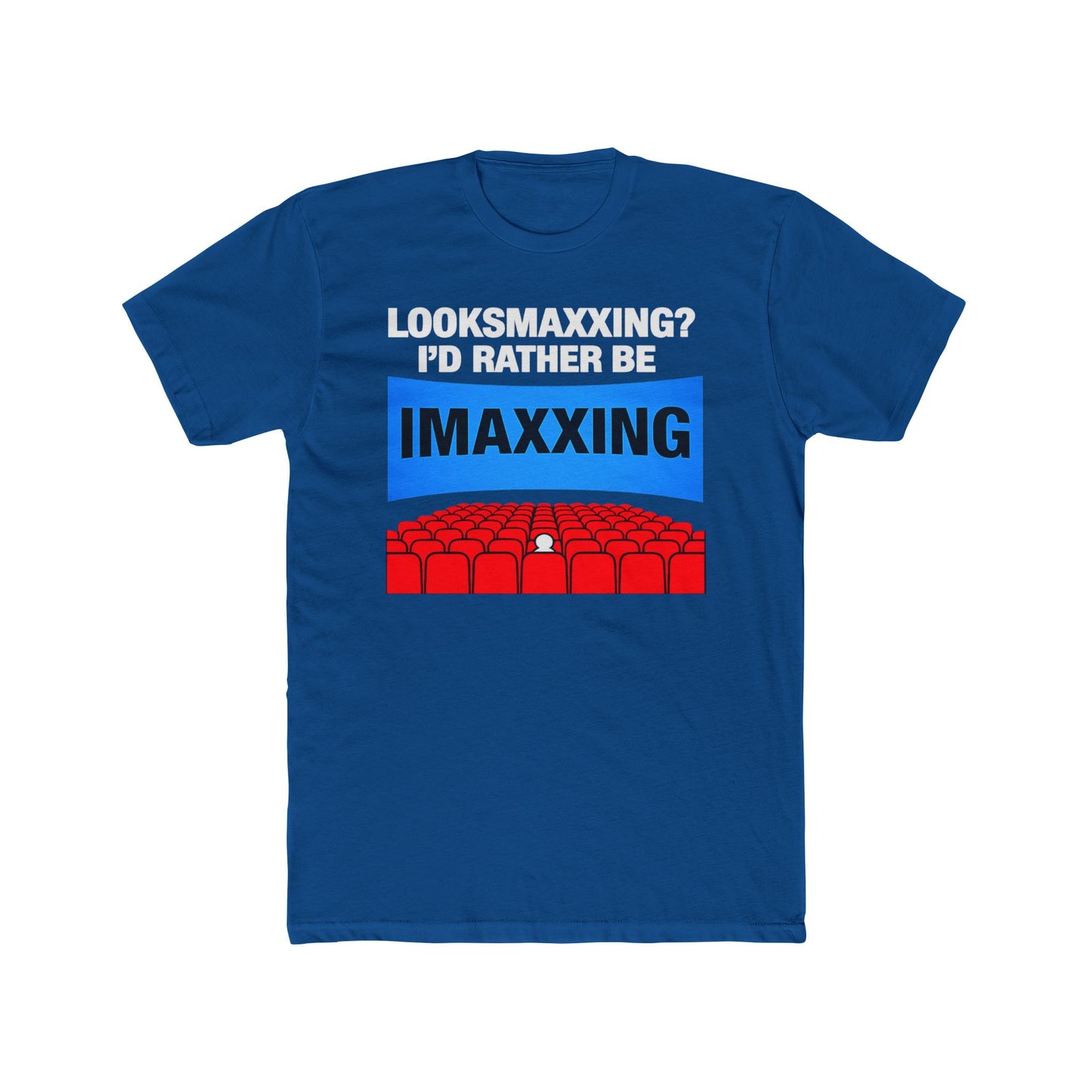 Looksmaxxing? I'd Rather Be IMAXXING T-Shirt