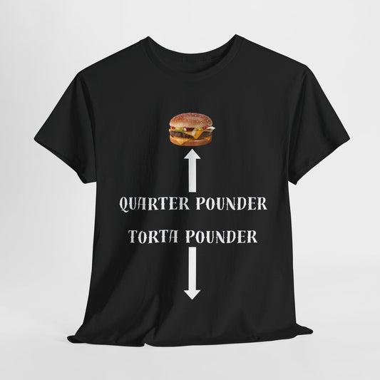 Quarter Pounder + Torta Pounder T-Shirt by CHOLONERD