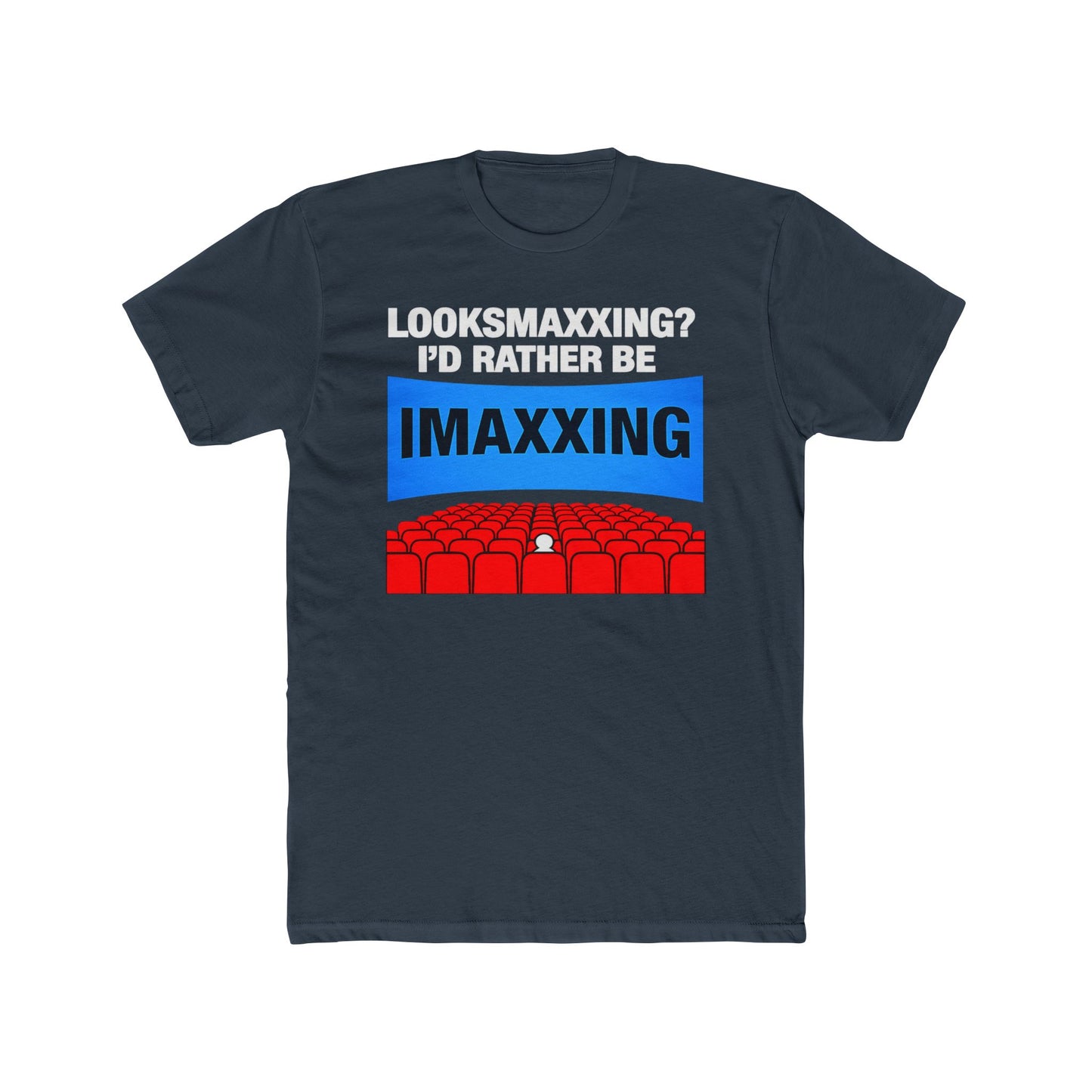 Looksmaxxing? I'd Rather Be IMAXXING T-Shirt
