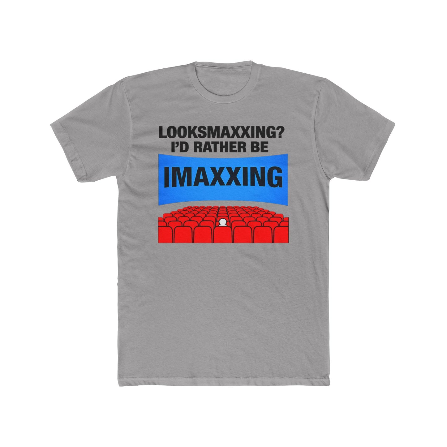 Looksmaxxing? I'd Rather Be IMAXXING T-Shirt